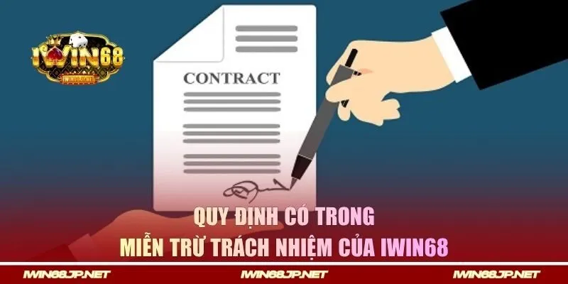 Các quy định có trong miễn trừ trách nhiệm của IWIN68