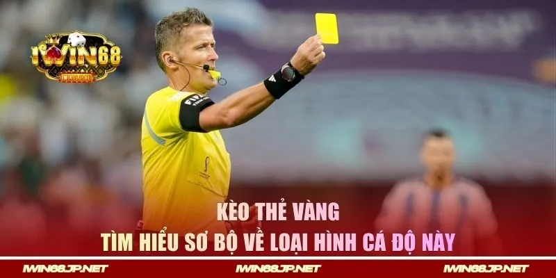Tìm hiểu về kèo thẻ vàng trên IWIN68