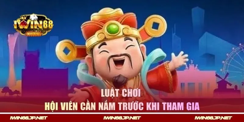 Luật chơi hội viên cần nắm trước khi tham gia