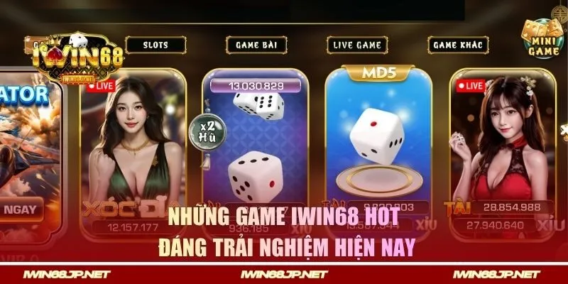 Những game hot Iwin68 com đang cung cấp